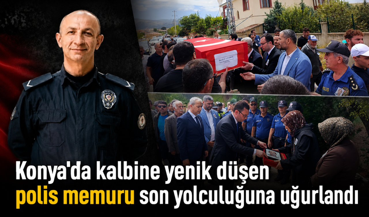 Konya'da kalbine yenik düşen polis memuru son yolculuğuna uğurlandı