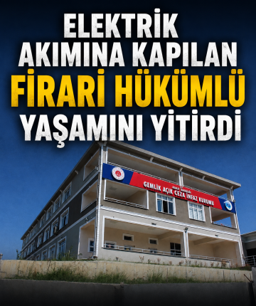 Elektrik akımına kapılan firari hükümlü yaşamını yitirdi