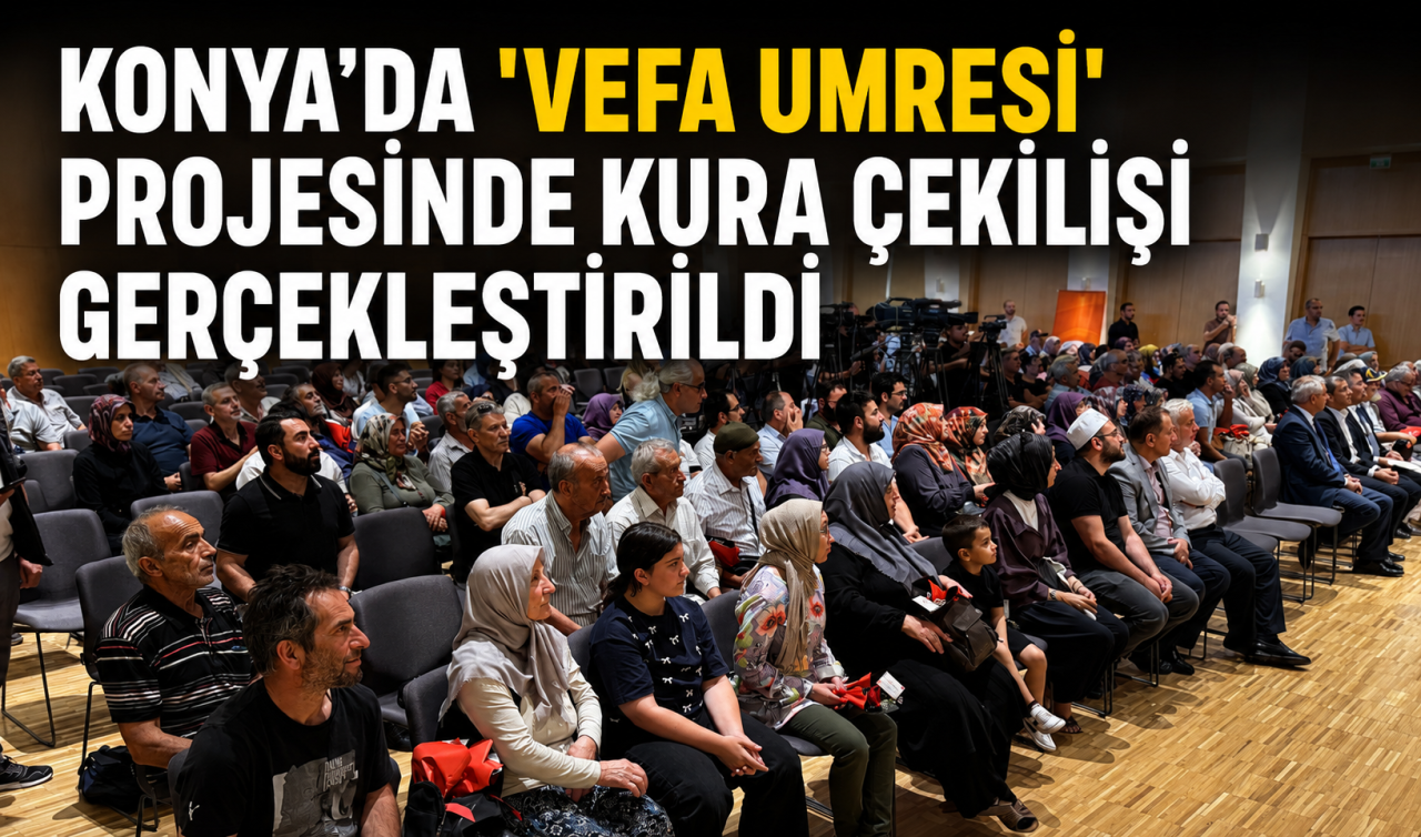 Konya'da "Vefa Umresi" projesinde kura çekilişi gerçekleştirildi