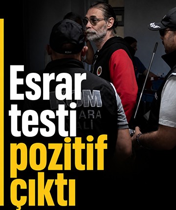 Erdal Beşikçioğlu'nun esrar testi pozitif çıktı