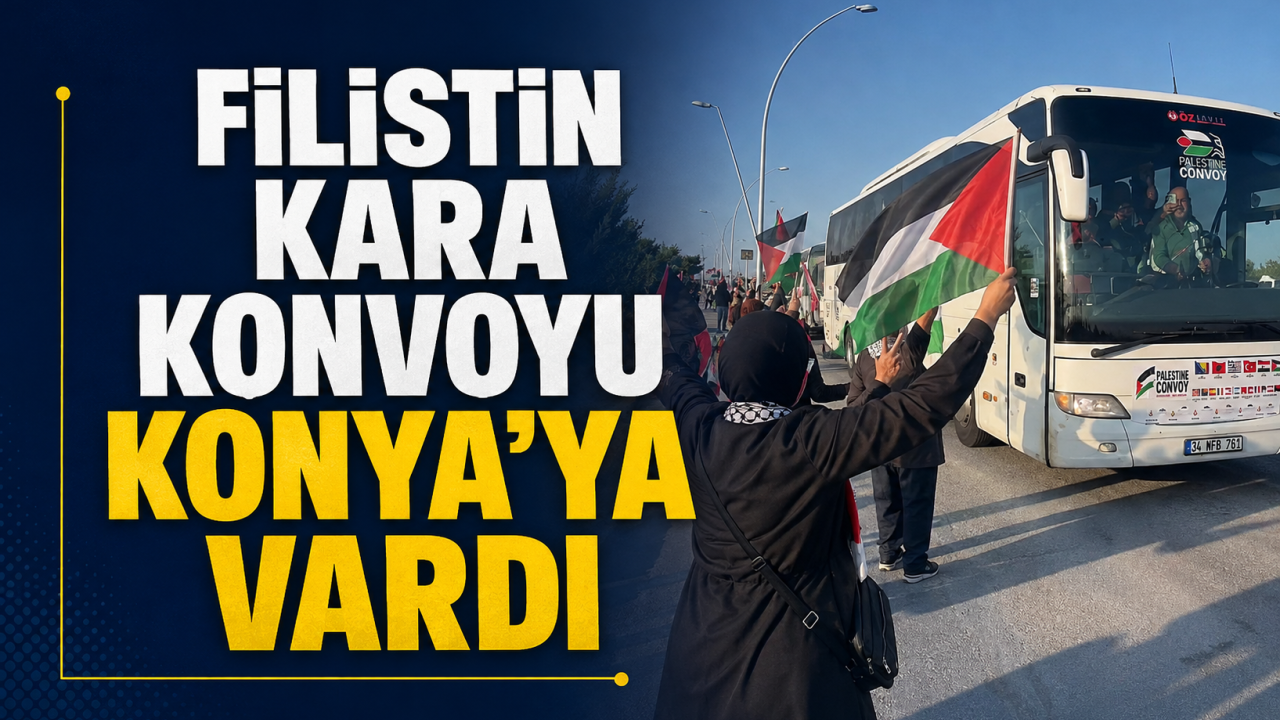 Filistin Kara Konvoyu Konya’ya vardı