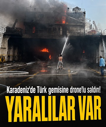 Karadeniz'de Türk gemisine drone'lu saldırı! Yaralılar var