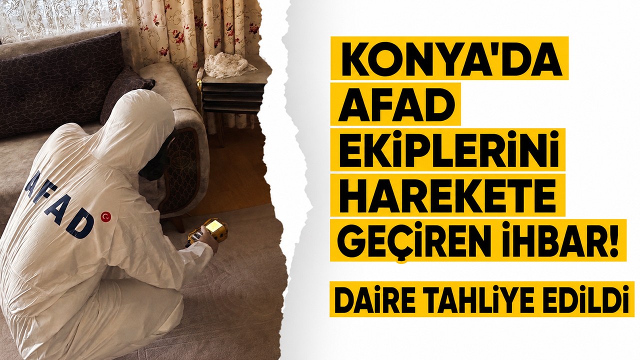 Konya'da AFAD ekiplerini harekete geçiren ihbar! Daire tahliye edildi