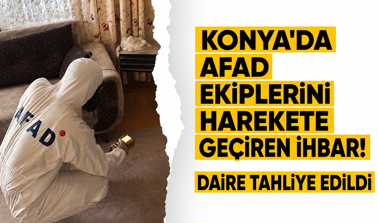 Konya'da AFAD ekiplerini harekete geçiren ihbar! Daire tahliye edildi