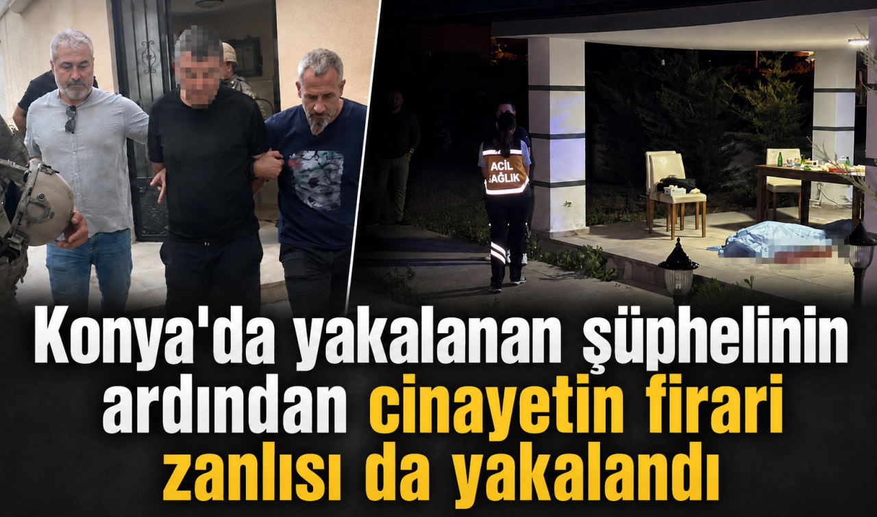 Konya'da yakalanan şüphelinin ardından cinayetin firari zanlısı da yakalandı