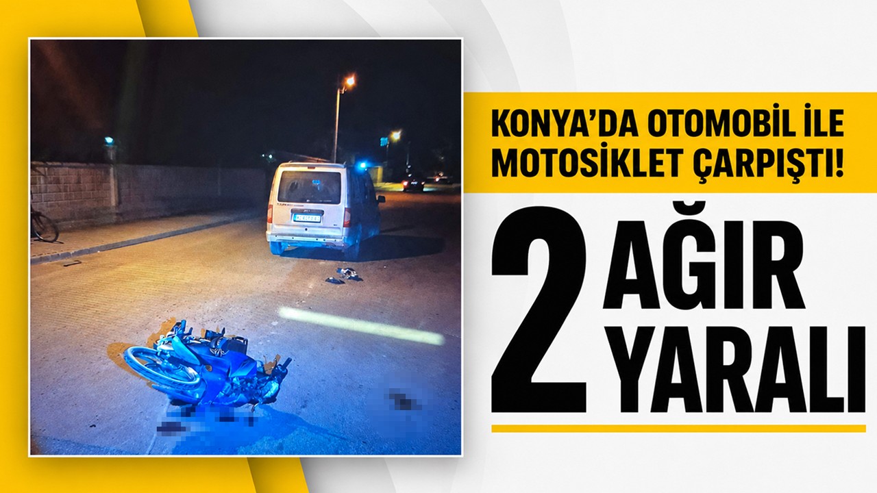Konya’da otomobil ile motosiklet çarpıştı! 2 ağır yaralı