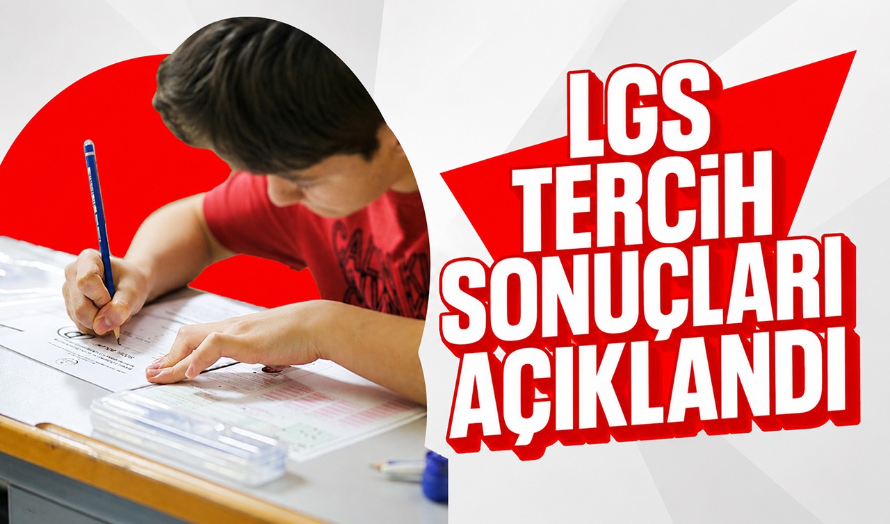 LGS tercih sonuçları açıklandı