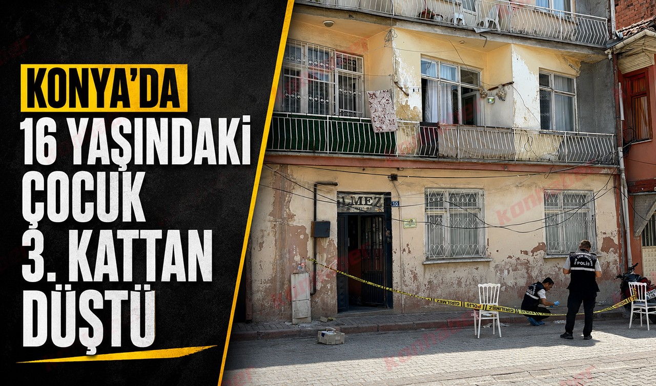 Konya’da 16 yaşındaki kız çocuğu 3. kattan düştü