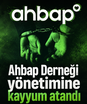 Ahbap Derneği yönetimine kayyum atandı