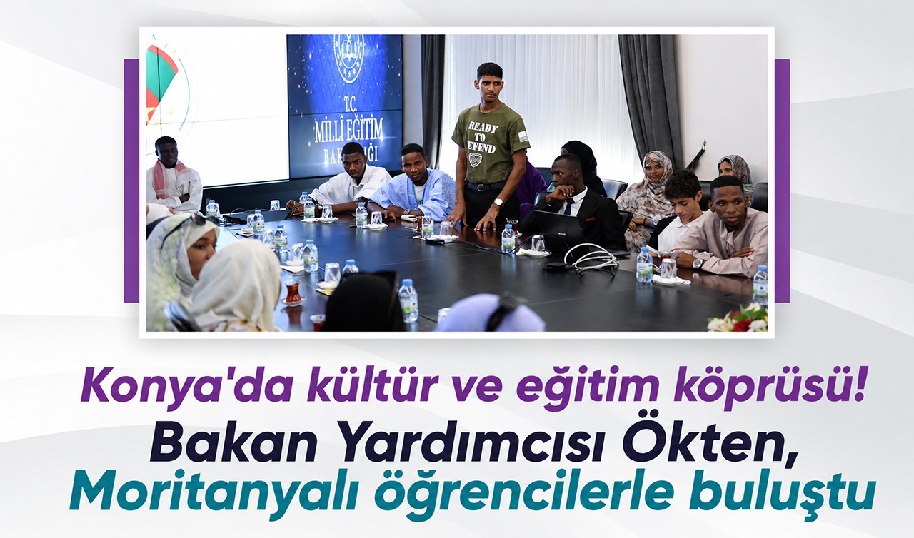 Konya'da kültür ve eğitim köprüsü! Bakan Yardımcısı Ökten, Moritanyalı öğrencilerle buluştu