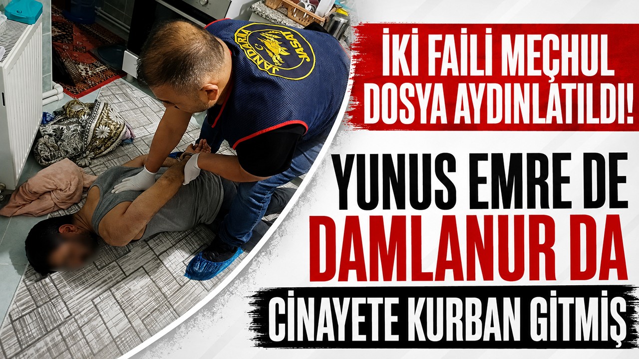 İki faili meçhul dosya aydınlatıldı! Yunus Emre de Damlanur da cinayete kurban gitmiş