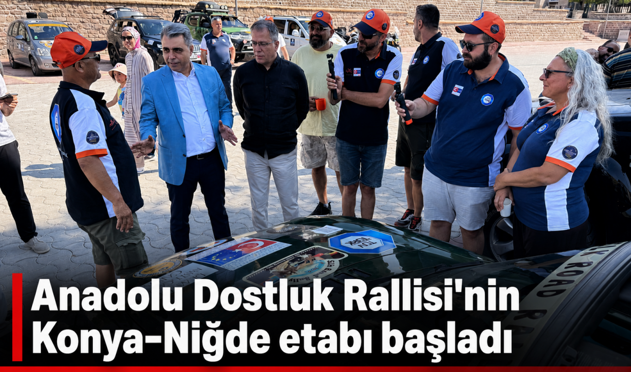 Anadolu Dostluk Rallisi'nin Konya-Niğde etabı başladı