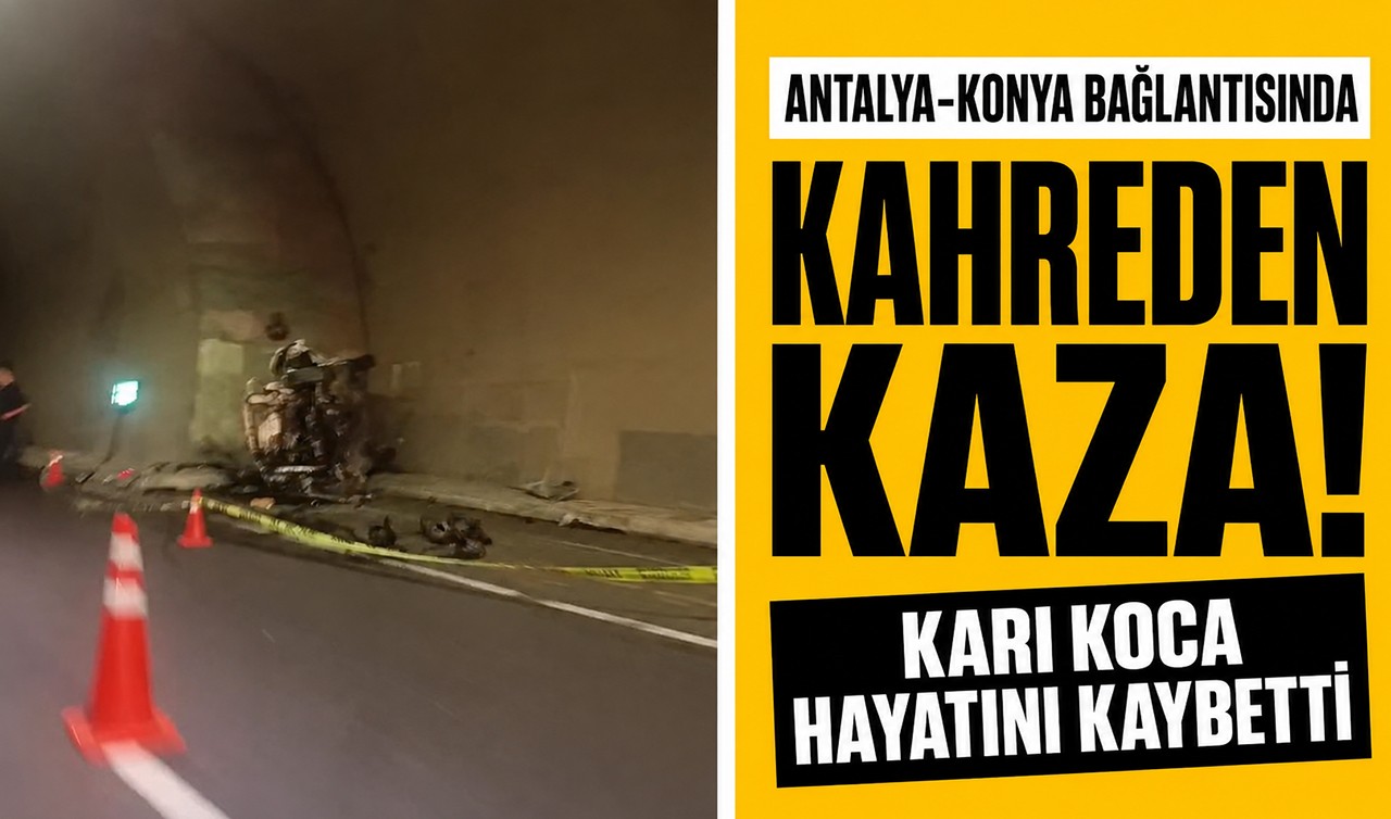 Antalya-Konya bağlantısında kahreden kaza! Karı koca hayatını kaybetti