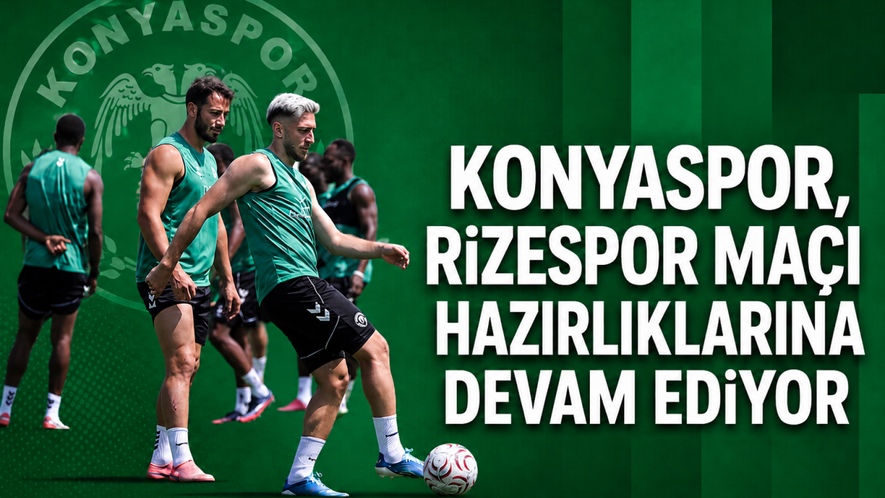 Konyaspor, Rizespor maçı hazırlıklarına devam ediyor