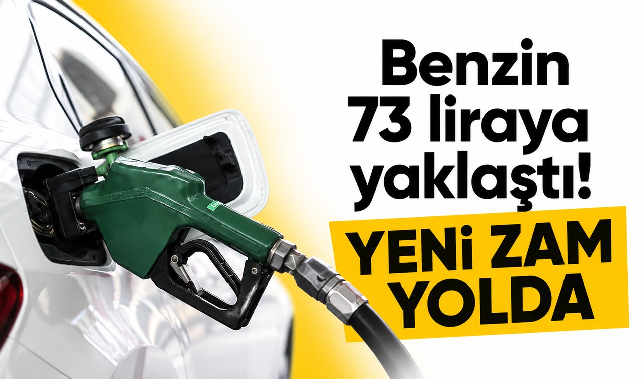 Benzin 73 liraya yaklaştı! Yeni zam yolda