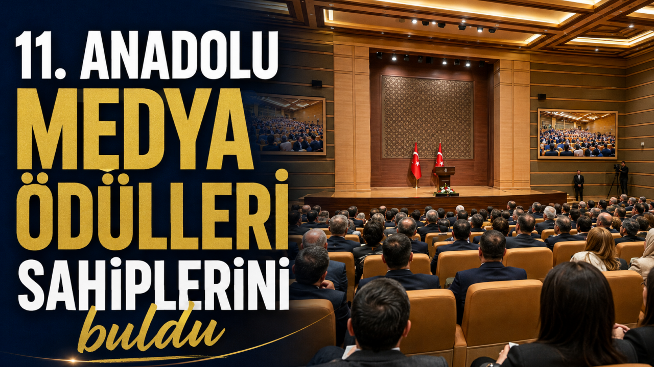 11. Anadolu Medya Ödülleri sahiplerini buldu
