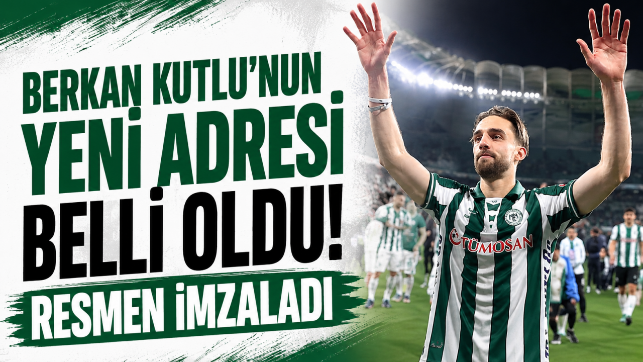 Berkan Kutlu’nun yeni adresi belli oldu! Resmen imzaladı