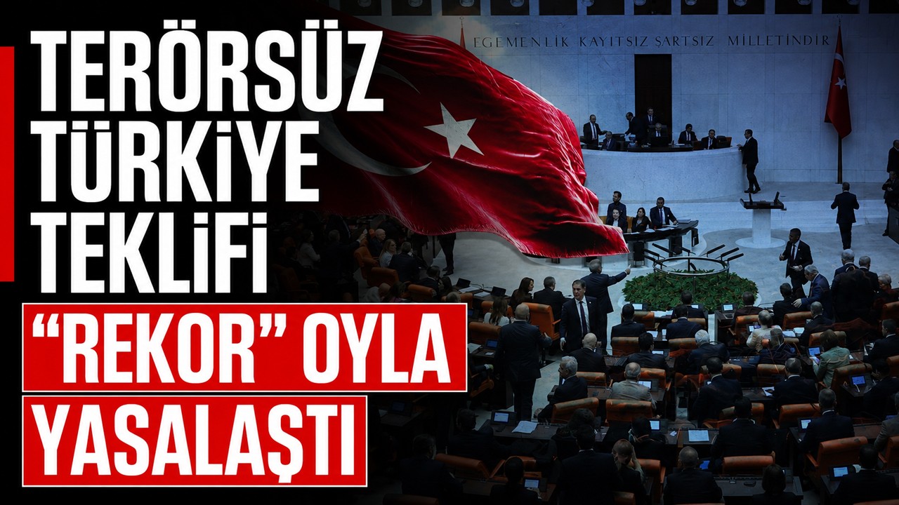 Terörsüz Türkiye teklifi "rekor" oyla yasalaştı