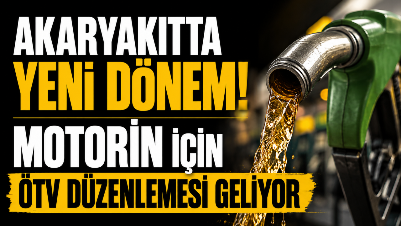 Akaryakıtta yeni dönem! Motorin için ÖTV düzenlemesi geliyor