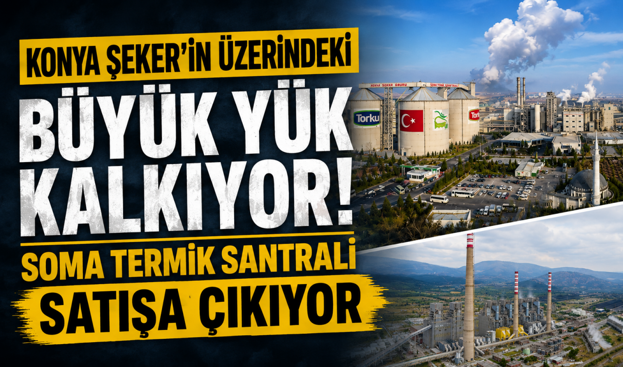 Konya Şeker’in üzerindeki büyük yük kalkıyor! Soma Termik Santrali satışa çıkıyor
