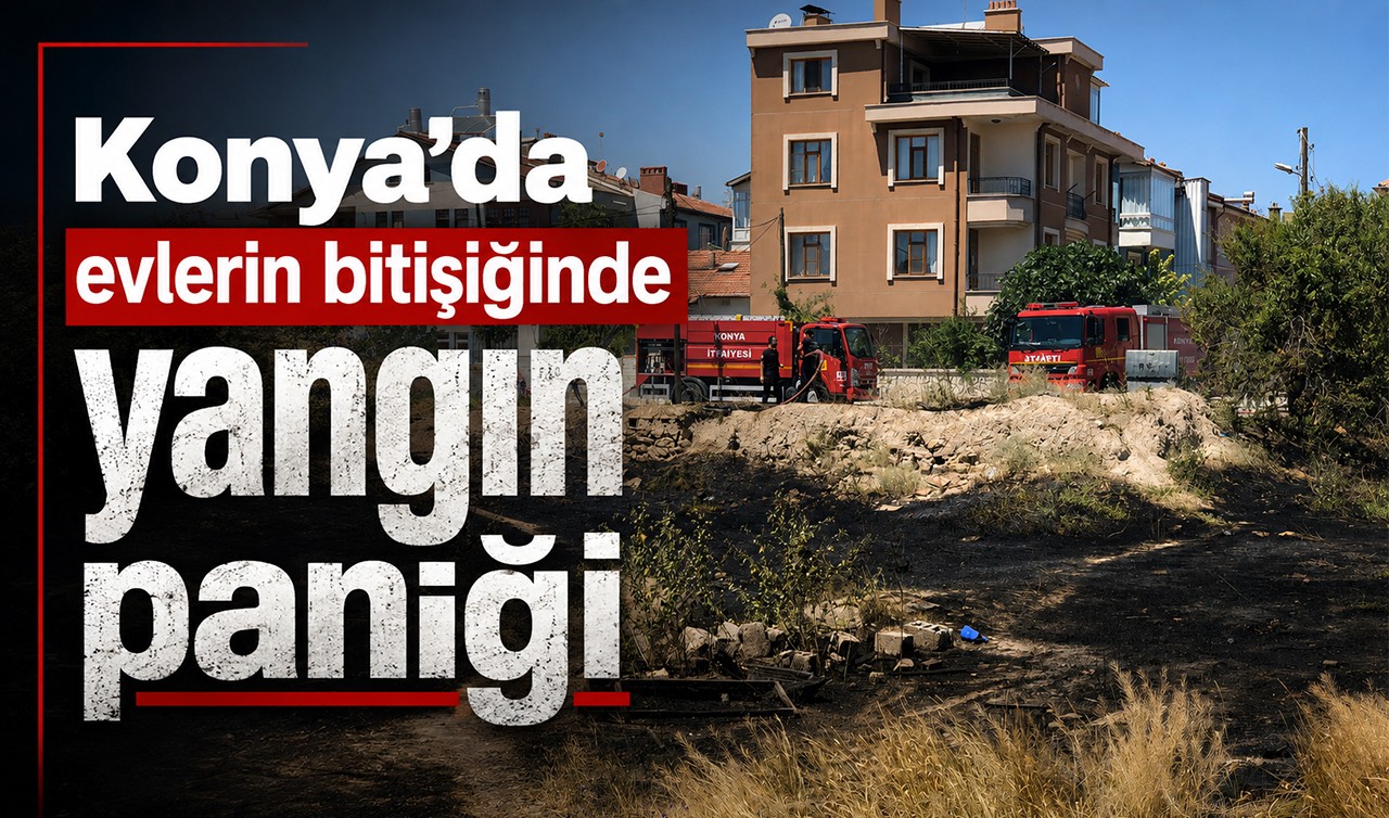 Konya'da evlerin bitişiğinde yangın paniği