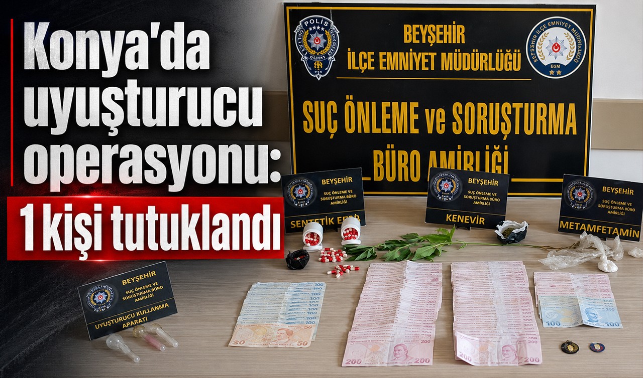 Konya'da uyuşturucu operasyonu: 1 kişi tutuklandı