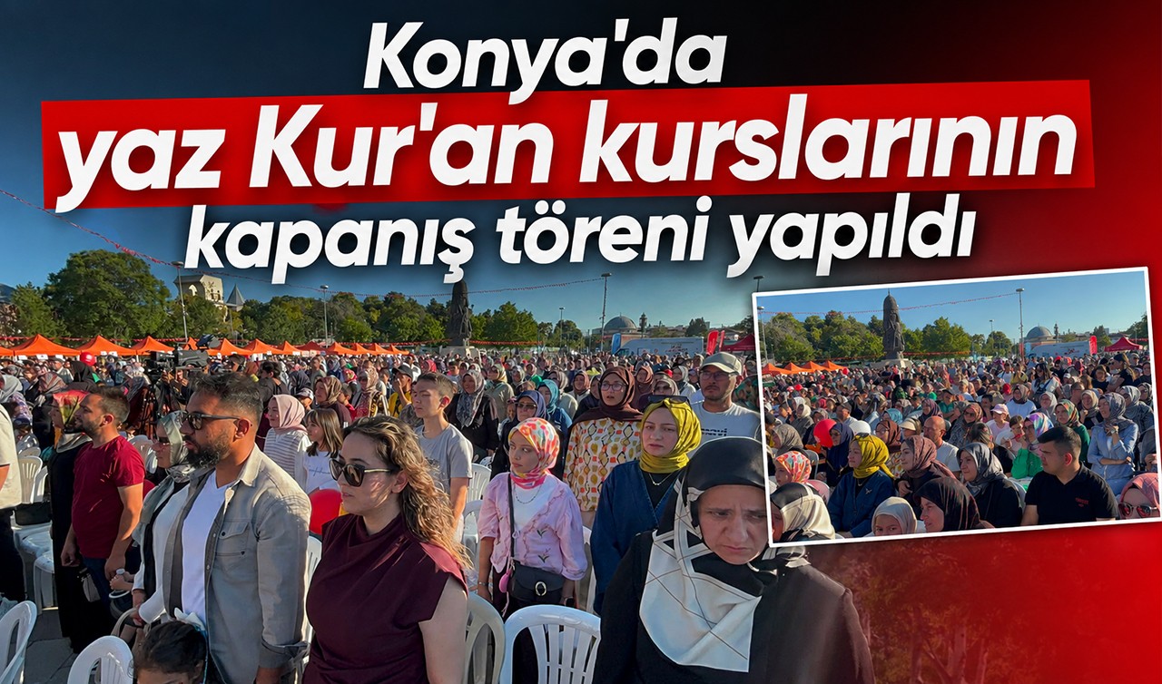 Konya'da yaz Kur'an kurslarının kapanış töreni yapıldı