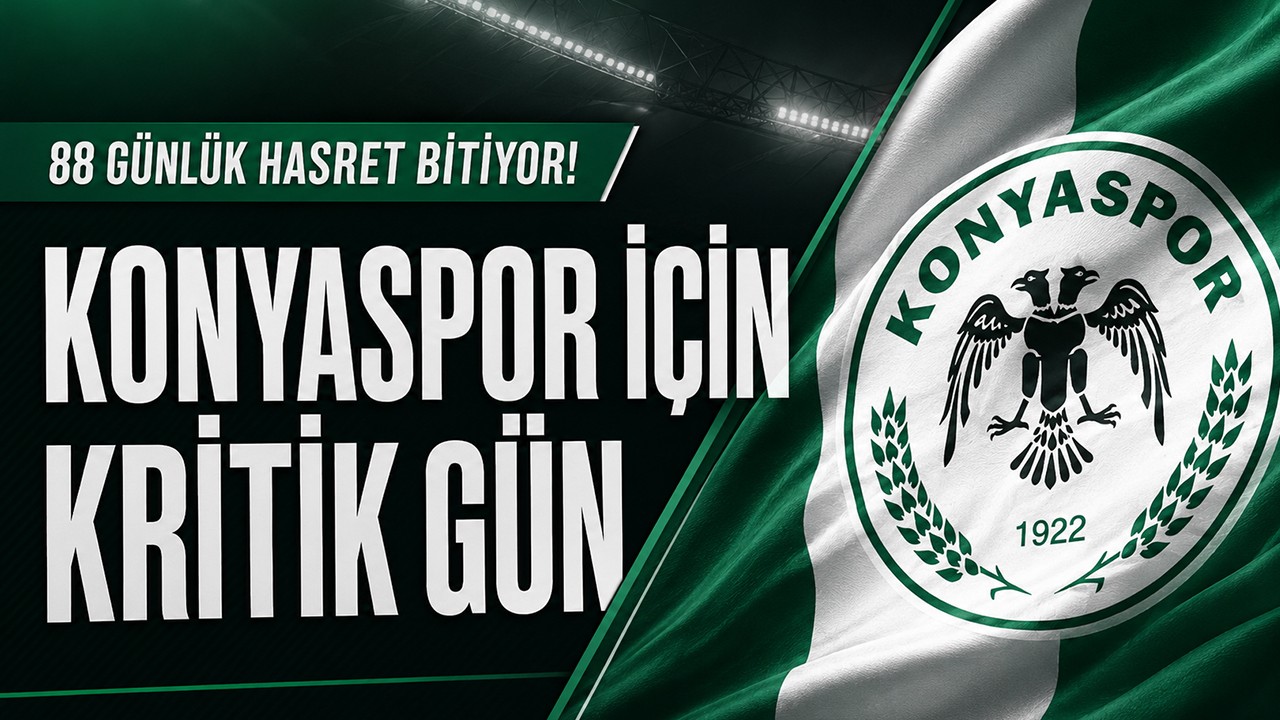 88 günlük hasret bitiyor! Konyaspor için kritik gün