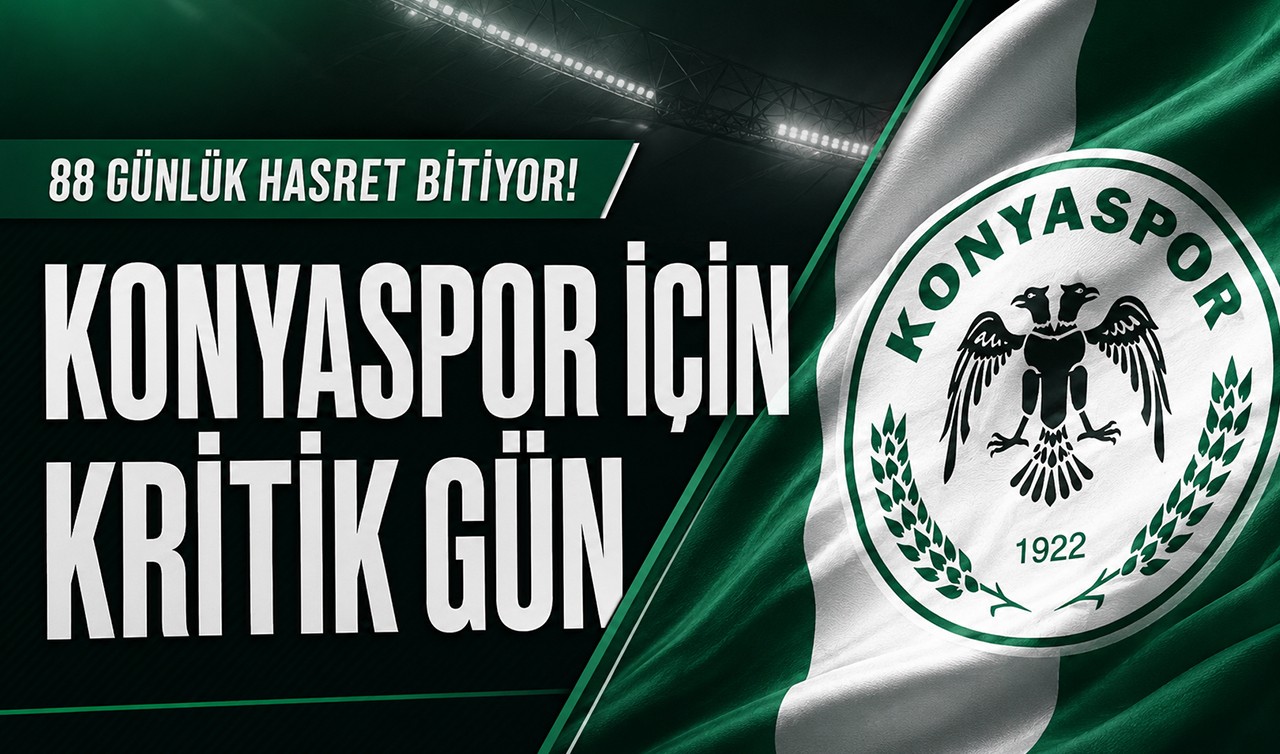 88 günlük hasret bitiyor! Konyaspor için kritik gün