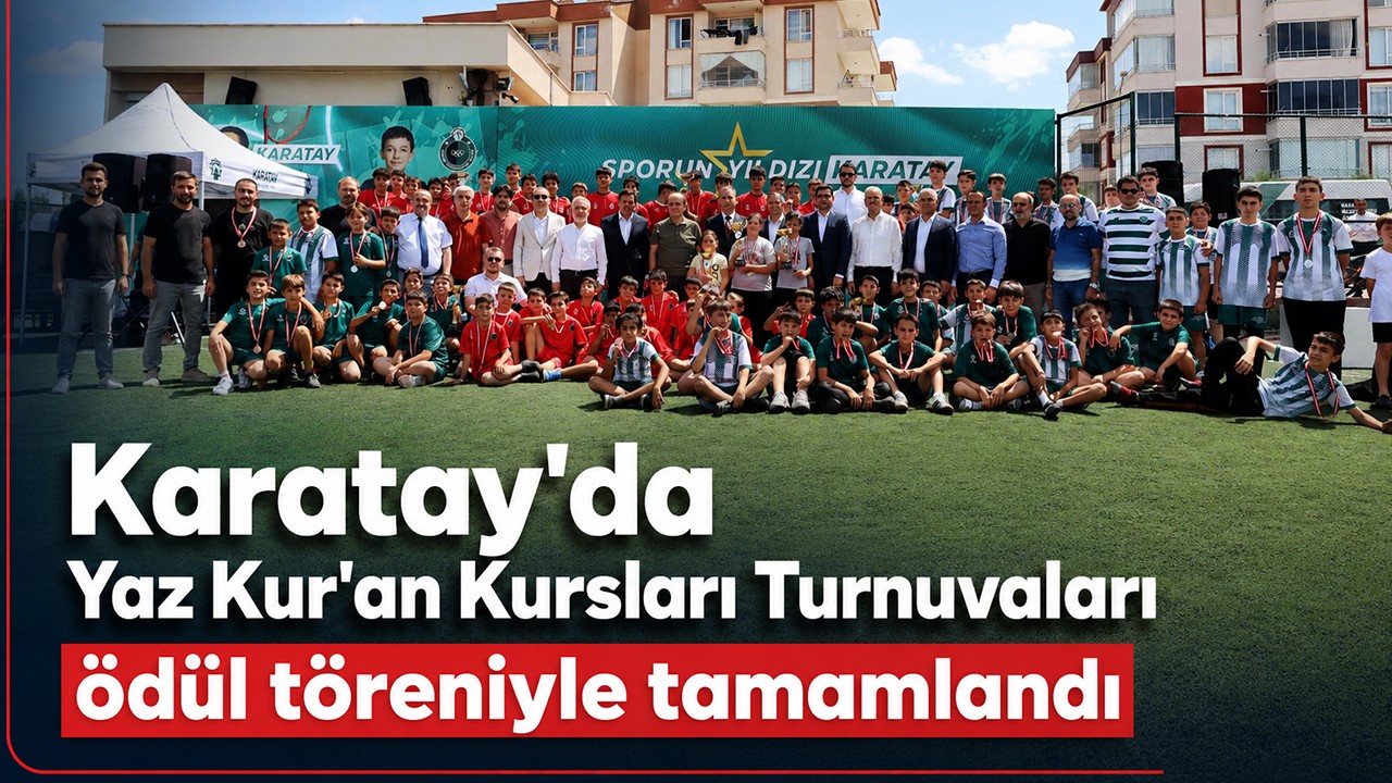 Karatay'da Yaz Kur'an Kursları Turnuvaları ödül töreniyle tamamlandı