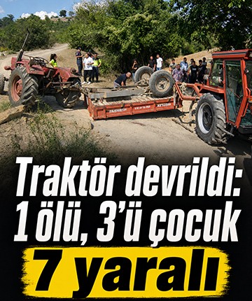 Traktör devrildi: 1 ölü, 3'ü çocuk 7 yaralı