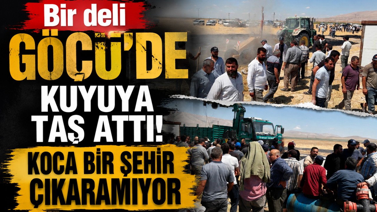 Bir deli Göçü’de kuyuya taş attı! Koca bir şehir çıkaramıyor
