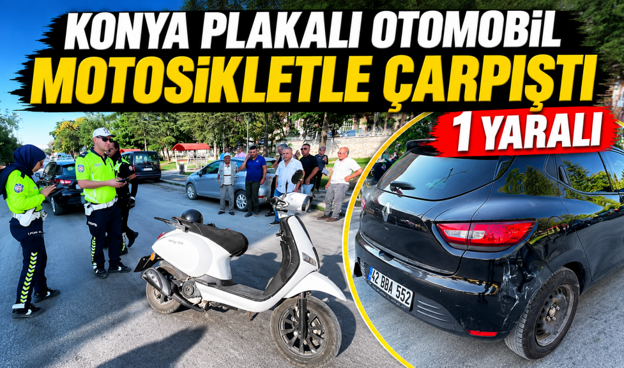 Konya plakalı otomobil motosikletle çarpıştı: 1 yaralı