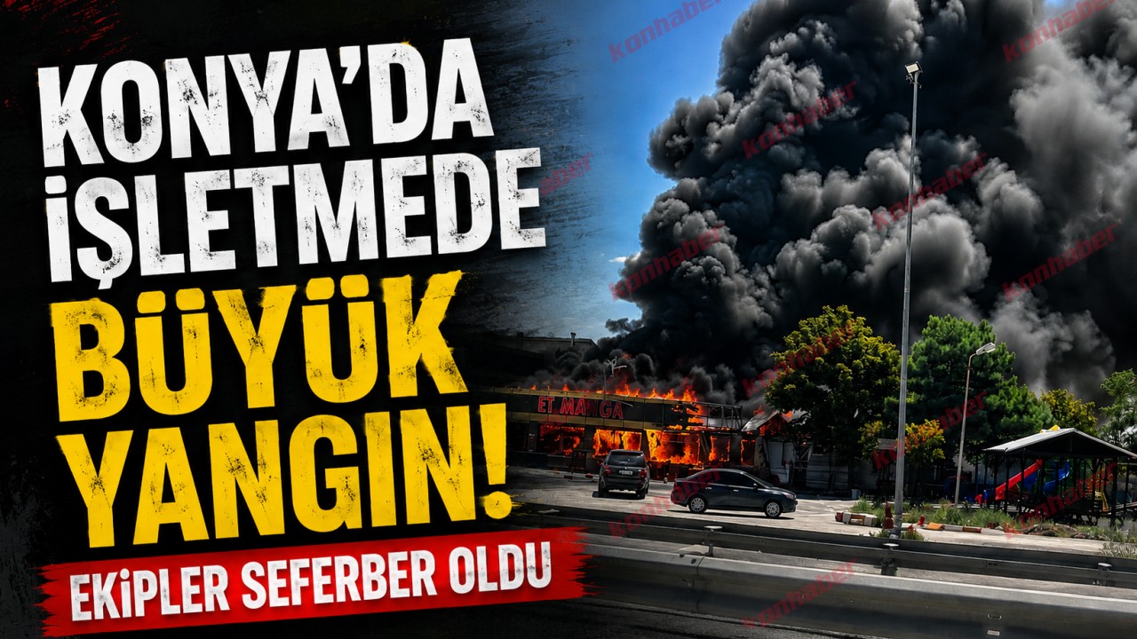 Konya'da işletmede büyük yangın: Ekipler seferber oldu