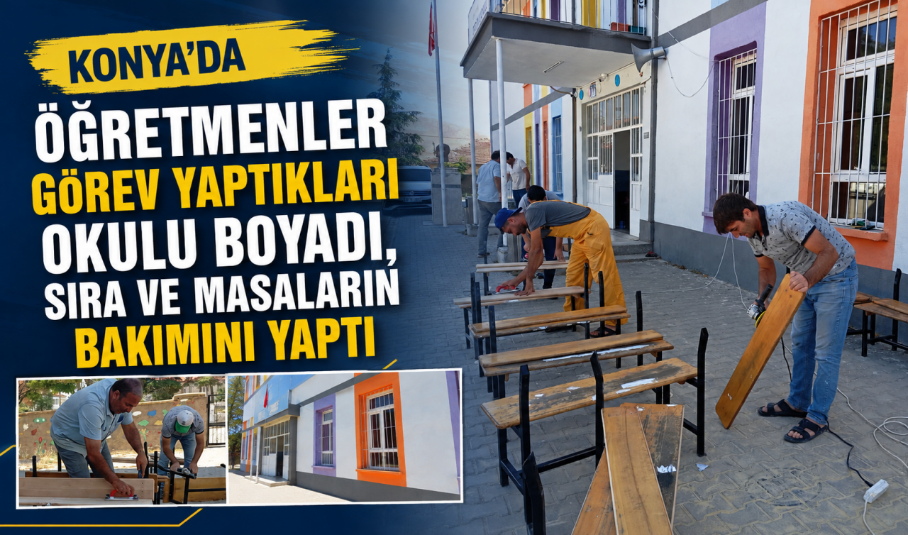Konya'da öğretmenler görev yaptıkları okulu boyadı, sıra ve masaların bakımını yaptı