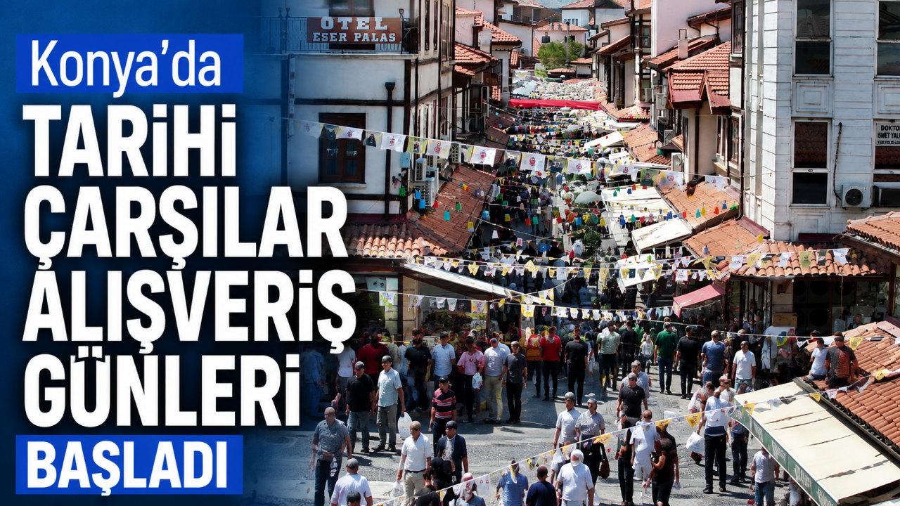 Konya'da "Tarihi Çarşılar Alışveriş Günleri" başladı