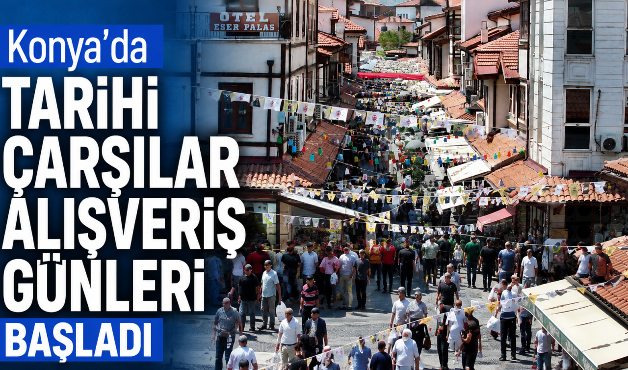 Konya'da "Tarihi Çarşılar Alışveriş Günleri" başladı