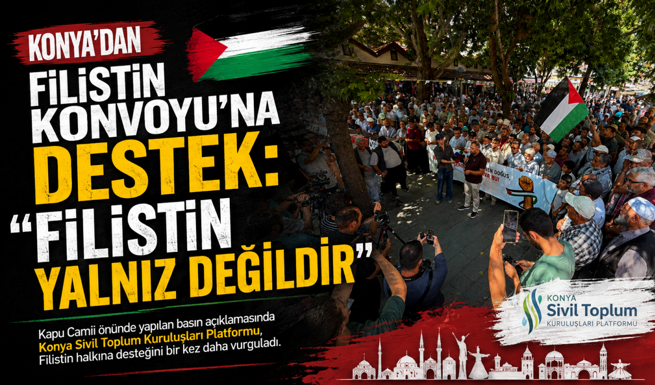 Konya’dan Filistin Konvoyu’na destek: “Filistin yalnız değildir”