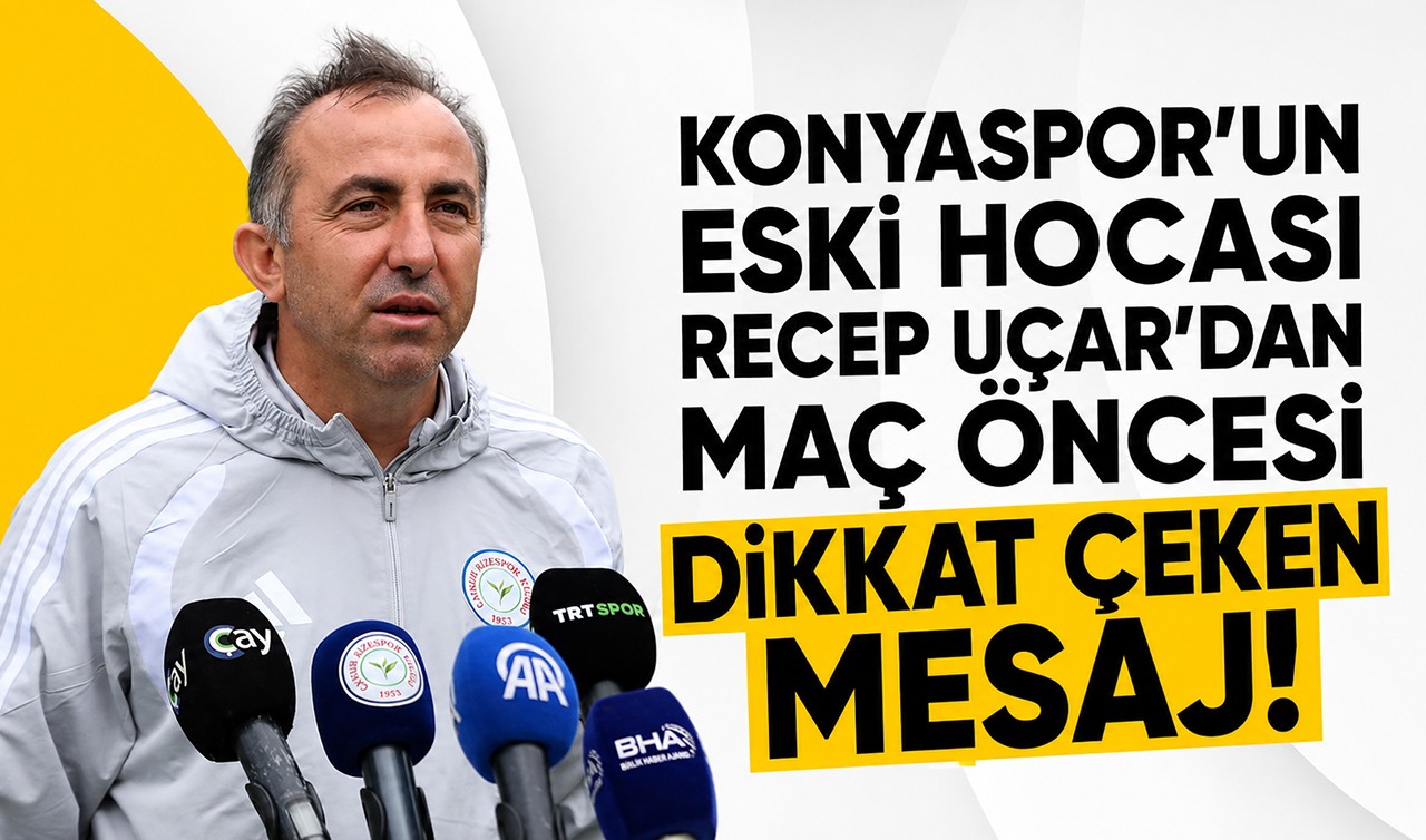 Konyaspor’un eski hocası Recep Uçar’dan maç öncesi dikkat çeken mesaj!