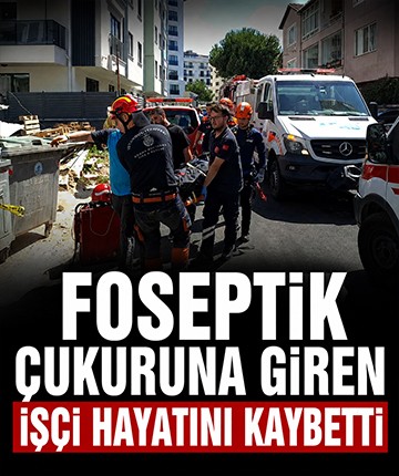 Foseptik çukuruna giren işçi hayatını kaybetti
