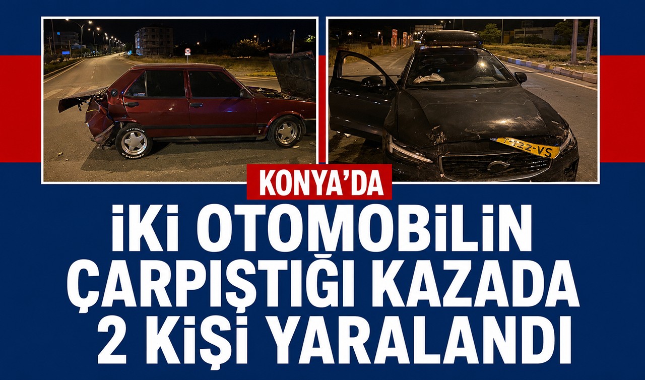 Konya'da iki otomobilin çarpıştığı kazada 2 kişi yaralandı