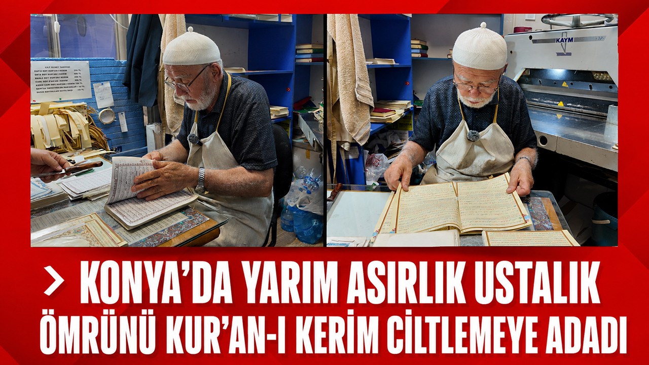 Konya’da yarım asırlık ustalık: Ömrünü Kur’an-ı Kerim ciltlemeye adadı